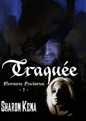 [Morsures Nocturnes 01] • Morsures Nocturnes, Tome 01 · Traquée